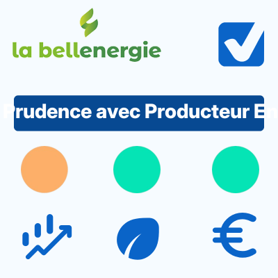 Prudence avec Producteur EnR de la bellenergie