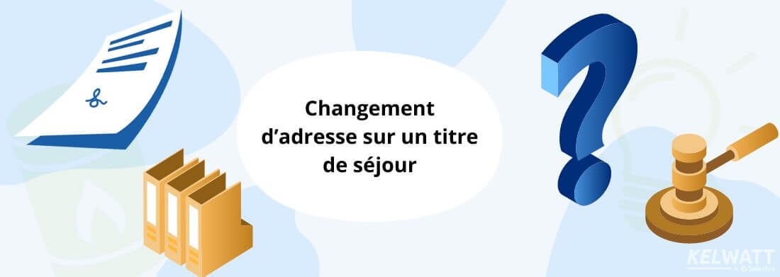 Changement d'adresse titre de séjour