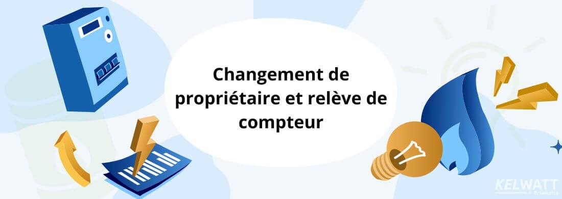 EDF changement de propriétaire et relevé de compteur