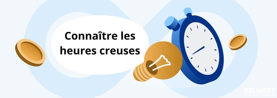 Connaître les heures creuses : horaires et tarifs