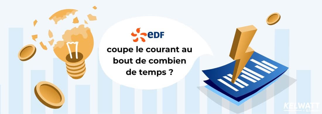 EDF coupe le courant au bout de combien de temps
