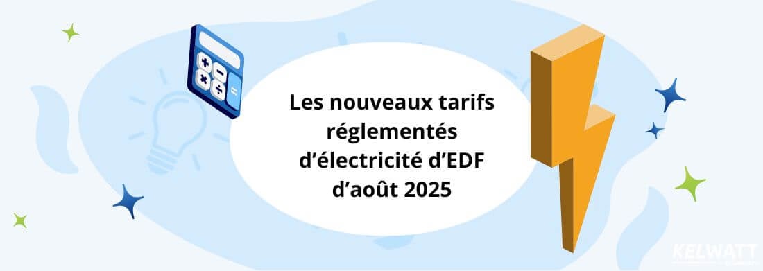 nouveaux tarifs réglementés d'électricité d'EDF en août 2025