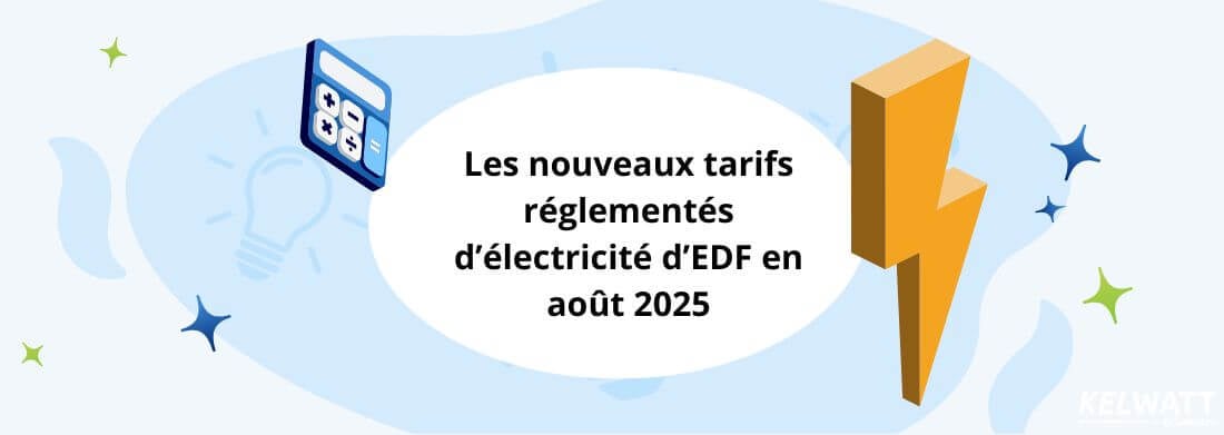 nouveaux tarifs réglementés d'électricité d'EDF en août 2025