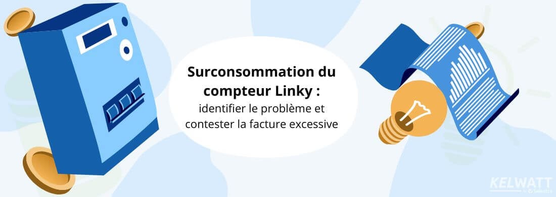 surconsommation linky probleme facture excessive doublee explosion