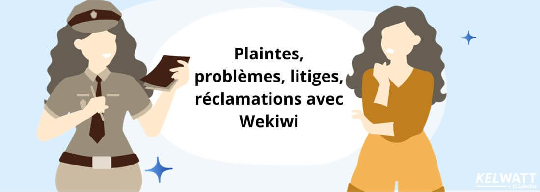 wekiwi plainte probleme litige reclamation