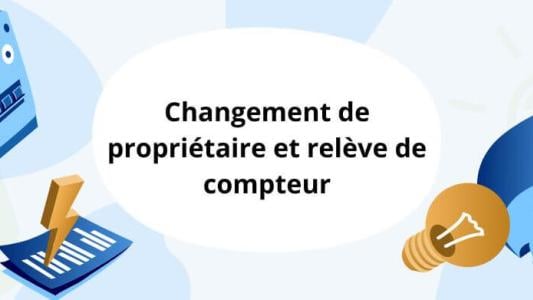 EDF changement de propriétaire et relevé de compteur