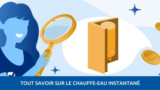 Tout savoir sur le chauffe eau instantané