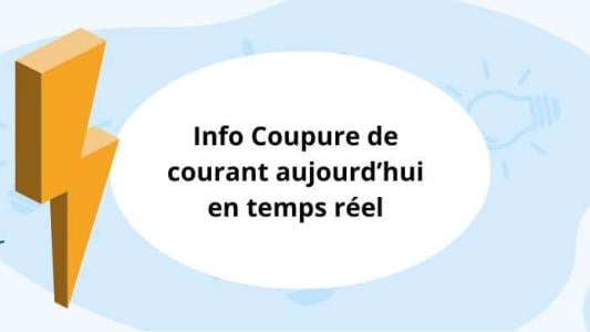 info coupure de courant aujourd'hui temps réel