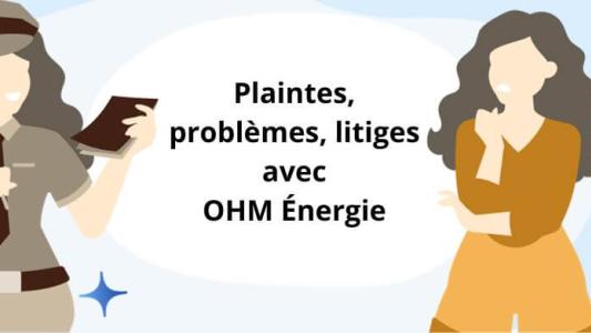OHM Énergie plainte problème litige réclamation