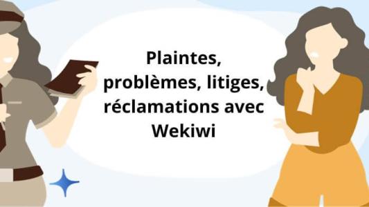 wekiwi plainte probleme litige reclamation